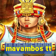 mavambos tt